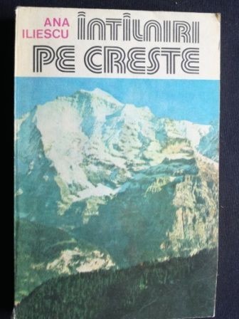 Intilniri peste creste- Ana Iliescu