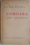 Comoara. Akim &ndash; Ave-Maria! - Victor Eftimiu. Carte veche