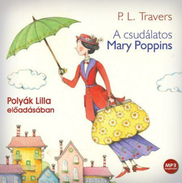 A csud&aacute;latos Mary Poppins - HANGOSK&Ouml;NYV - P. L. Travers