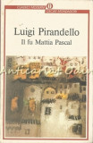 Cumpara ieftin Il Fu Mattia Pascal - Luigi Pirandello