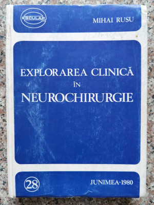 Explorarea Clinica In Neurochirurgie - Mihai Rusu ,553851 foto