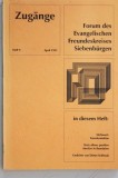 Zug&auml;nge - Forum des Evangelischen Freundeskreises Siebenb&uuml;rgen - Heft 9 April 1991