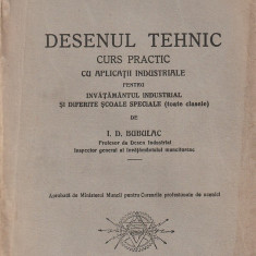 I.D. BUBULAC - DESENUL TEHNIC CURS PRACTIC CU APLICATII INDUSTRIALE ( INTERB. )