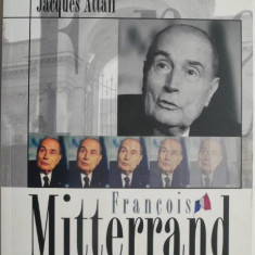Francois Mitterrand asa cum a fost – Jacques Attali