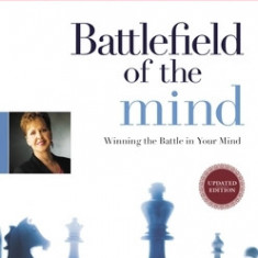 Battlefield of the Mind: Winning the Battle in Your Mind