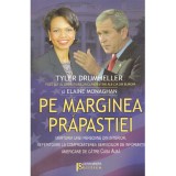 Tyler Drumheller, Elaine Monaghan - Pe marginea prapastiei. Marturia unei persoane din interior, referitoare la compromiterea se