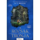 A r&oacute;zs&aacute;k tr&oacute;nja - A D&eacute;monkir&aacute;ly &aacute;tka 2. - K. F. Breene