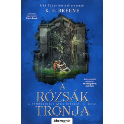 A r&amp;oacute;zs&amp;aacute;k tr&amp;oacute;nja - A D&amp;eacute;monkir&amp;aacute;ly &amp;aacute;tka 2. - K. F. Breene foto