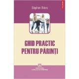 Ghid practic pentru parinti - Stephen Briers, Polirom