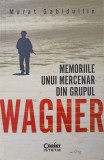 MEMORIILE UNUI MERCENAR DIN GRUPUL WAGNER-MARAT GABIDULLIN