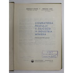 COMBATEREA PRAFULUI SI SILICOZEI IN INDUSTRUIA MINIERA de BOHUSLAV SYOCES si HERMANN JUNG , 1964