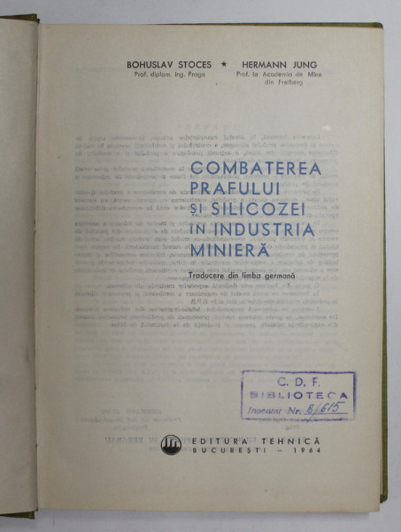 COMBATEREA PRAFULUI SI SILICOZEI IN INDUSTRUIA MINIERA de BOHUSLAV SYOCES si HERMANN JUNG , 1964