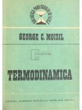 Termodinamica - George C. Moisil, Editura Academiei R.S.R., 1988, 294 pagini - Fizica