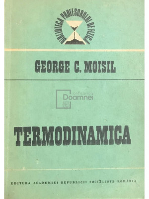 George C. Moisil - Termodinamica (editia 1988) foto