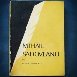 Cumpara ieftin MIHAIL SADOVEANU DE CONSTANTIN CIOPRAGA