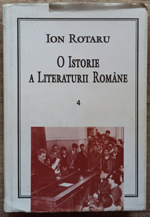 O istorie a literaturii romane - Ion Rotaru// vol. 4, dedicatie si semnatura