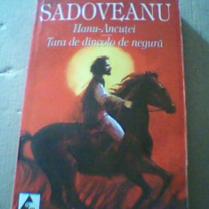 Mihail Sadoveanu - HANU-ANCUTEI * TARA DE DINCOLO DE NEGURA ( 2005 )