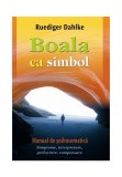 Boala ca simbol. Manual de psihosomatica, Adevar Divin