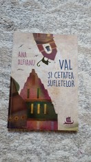 VAL SI CETATEA SUFLETELOR de ANA ALFIANU foto