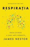 Cumpara ieftin Respirația. O nouă știință a unei arte pierdute - James Nestor, Lifestyle Publishing