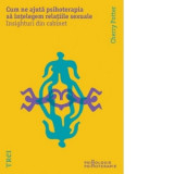 Cum ne ajuta psihoterapia sa intelegem relatiile sexuale. Insighturi din cabinet - Vlad Vedeanu, Cherry Pottter