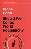 Should We Control World Population? | Diana Coole, 2020, Polity Press