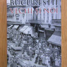 Bucurestii Vechi si Noi Bucurestiul interbelic oras istoria orasului Bucuresti