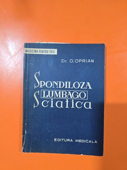 Spondiloza. Lumbago. Sciatica - Dr. O. Oprian