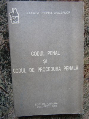 Codul penal si codul de procedura penala - Editura Cutuma 1992 foto