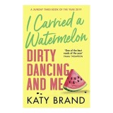 I Carried a Watermelon