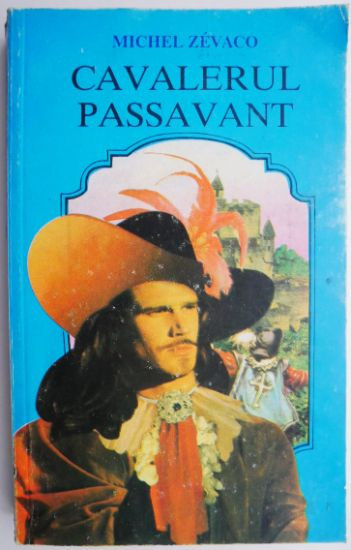 Cavalerul Passavant &ndash; Michel Zevaco