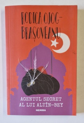 AGENTUL SECRET AL LUI ALTIN - BEY , EDITIA A V - A de RODICA OJOG - BRASOVEANU , 2024 foto