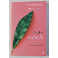 INCA O SANSA - CE POTI FACE CAND MARIAJUL TAU SE DESTRAMA de GARY CHAPMAN , 2019
