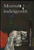 Mihail Galatanu, Mortul indragostit