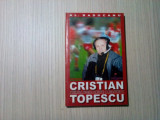 CRISTIAN TOPESCU - Evenimente, Succese - Alexandru Raducanu - 2002, 145 p., Alta editura