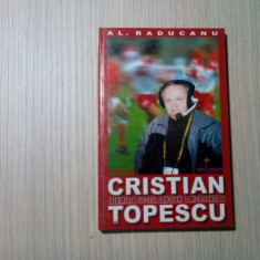 CRISTIAN TOPESCU - Evenimente, Succese - Alexandru Raducanu - 2002, 145 p.