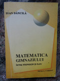 Ioan Dancila - Matematica gimnaziului intre profesor si elev