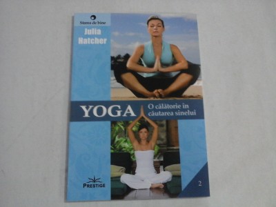 YOGA - O CALATORIE IN CAUTAREA SINELUI - JULIA HATCHER foto