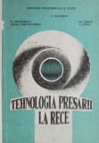 Tehnologia Presarii la Rece - C. Ciocardia - Carte/Curs - Agricultura, Industrie Alimentara