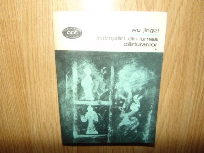 Intamplari din lumea carturarilor -Wu Jingzi vol.1 -Bpt nr:1128 foto