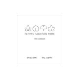 Eleven Madison Park: The Cookbook