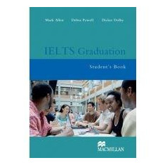 IELTS Graduation: Student's Book | Debra Powell, Mark Allen, Dickie Dolby