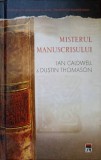 MISTERUL MANUSCRISULUI-IAN CALDWELL, DUSTIN THOMASON-358668