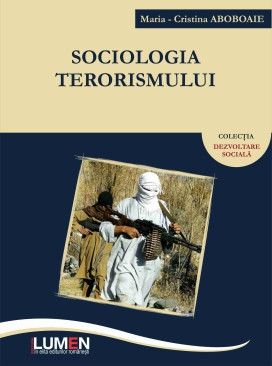 Sociologia terorismului - Maria Cristina ABOBOAIE foto