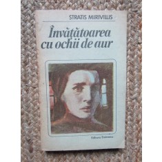 Invatatoarea cu ochii de aur - Stratis Mirivillis, 1988