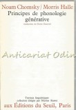 Cumpara ieftin Principes Phonologie Generative - Noam Chomsky, Morris Halle, 1973, Franceza, Seuil, 348 Pagini