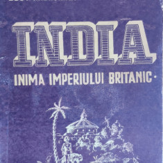 India Inima Imperiului Britanic - Ion D. Rosca, Gh. I. Dumitru, Eust. Gregorian ,558622