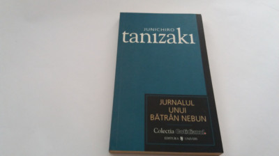 JUNICHIRO TANIZAKI - JURNALUL UNUI BATRAN NEBUN RF18/0 foto