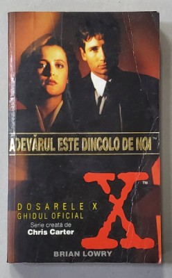 DOSARELE X - GHIDUL OFICIAL - ADEVARUL ESTE DINCOLO DE NOI de BRIAN LOWRY , 1996 foto