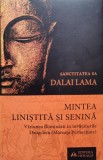 Mintea Linistita Si Senina - Dalai Lama, Herald, Romana, 2007, 406 pagini